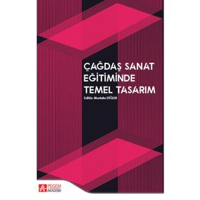 Çağdaş Sanat Eğitiminde Temel Tasarım - Pegem Akademi Yayıncılık