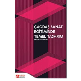 Çağdaş Sanat Eğitiminde Temel Tasarım - Pegem Akademi Yayıncılık