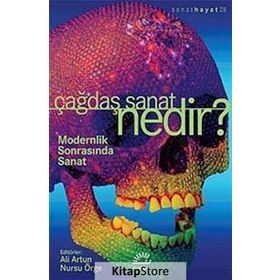 ÇAĞDAŞ SANAT NEDIR? MODERNLIK SONRASINDA SANAT - ALI ARTUN;NURSU ÖRGE