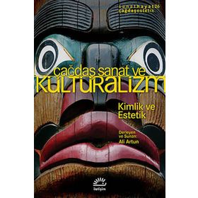 ÇAĞDAŞ SANAT VE KÜLTÜRALIZM KIMLIK VE ESTETIK - KOLEKTIF
