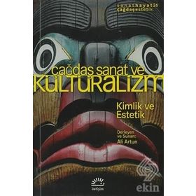 ÇAĞDAŞ SANAT VE KÜLTÜRALIZM KIMLIK VE ESTETIK - KOLEKTIF