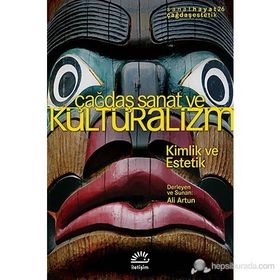 ÇAĞDAŞ SANAT VE KÜLTÜRALIZM KIMLIK VE ESTETIK - KOLEKTIF