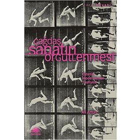 ÇAĞDAŞ SANATIN ÖRGÜTLENMESİ ESTETIK MODERNIZMIN TASFIYESI - ALI ARTUN