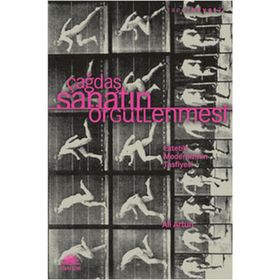 ÇAĞDAŞ SANATIN ÖRGÜTLENMESİ ESTETIK MODERNIZMIN TASFIYESI - ALI ARTUN