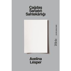 Çağdaş Sanatın Sahtekârlığı Avelina Lésper