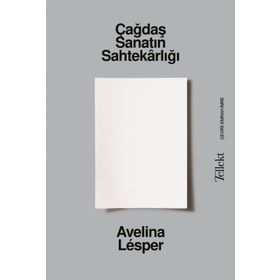 Çağdaş Sanatın Sahtekârlığı Avelina Lésper