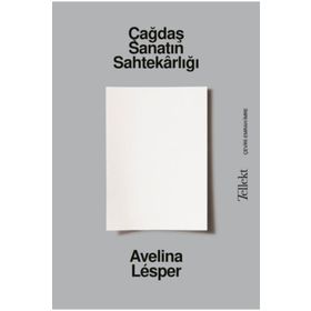 Çağdaş Sanatın Sahtekârlığı Avelina Lésper