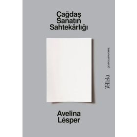 Çağdaş Sanatın Sahtekârlığı Avelina Lésper