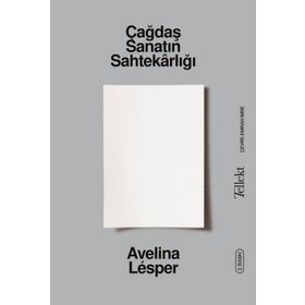 Çağdaş Sanatın Sahtekârlığı Avelina Lésper