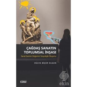 Çağdaş Sanatın Toplumsal İnşası - Hülya Biçer Olgun