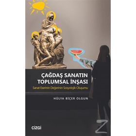 Çağdaş Sanatın Toplumsal İnşası - Hülya Biçer Olgun