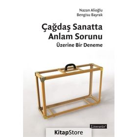 Çağdaş Sanatta Anlam Sorunu Üzerine Bir Deneme - Kolektif