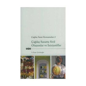 ÇAĞDAŞ SANATTA SIVIL OLUŞUMLAR VE İNİSİYATİFLER ÇAĞDAŞ SANAT KONUŞMALARI 2 - LEVENT ÇALIKOĞLU