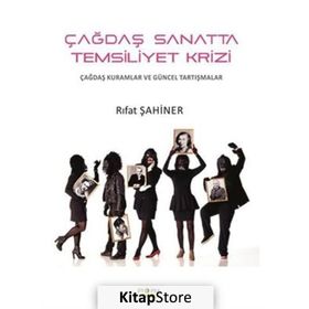 Çağdaş Sanatta Temsiliyet Krizi - Rıfat Şahiner