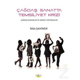 Çağdaş Sanatta Temsiliyet Krizi - Rıfat Şahiner