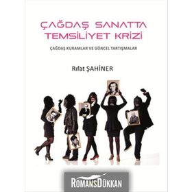 Çağdaş Sanatta Temsiliyet Krizi - Rıfat Şahiner