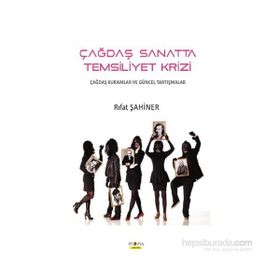 Çağdaş Sanatta Temsiliyet Krizi - Rıfat Şahiner