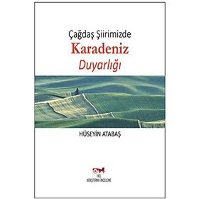 Çağdaş Şiirimizde Karadeniz Duyarlığı - Hüseyin Atabaş