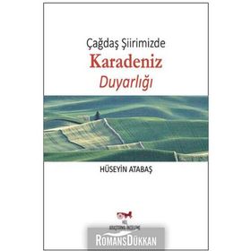Çağdaş Şiirimizde Karadeniz Duyarlığı - Hüseyin Atabaş