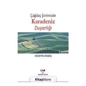 Çağdaş Şiirimizde Karadeniz Duyarlığı - Hüseyin Atabaş