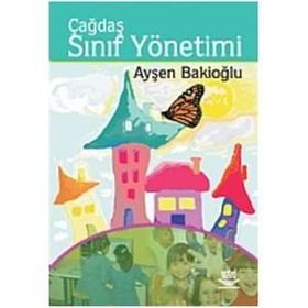 Çağdaş Sınıf Yönetimi - Ayşen Bakioğlu