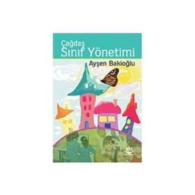 Çağdaş Sınıf Yönetimi - Ayşen Bakioğlu