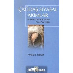 ÇAĞDAŞ SIYASAL AKIMLAR MODERN DEMOKRASŞDE YENI ARAYIŞLAR - AYTEKIN YILMAZ