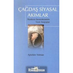 ÇAĞDAŞ SIYASAL AKIMLAR MODERN DEMOKRASŞDE YENI ARAYIŞLAR - AYTEKIN YILMAZ