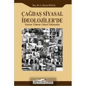 ÇAĞDAŞ SIYASAL İDEOLOJILER'DE KURAM-YÖNTEM-GÜNCEL YAKLAŞIMLAR - A. BARAN DURAL