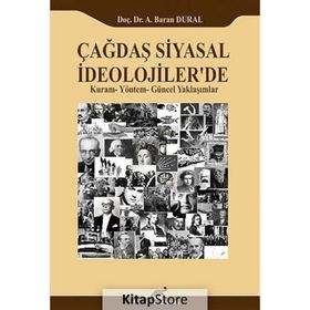 ÇAĞDAŞ SIYASAL İDEOLOJILER'DE KURAM-YÖNTEM-GÜNCEL YAKLAŞIMLAR - A. BARAN DURAL