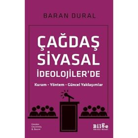 ÇAĞDAŞ SIYASAL İDEOLOJILER'DE KURAM-YÖNTEM-GÜNCEL YAKLAŞIMLAR - A. BARAN DURAL