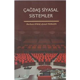 Çağdaş Siyasal Sistemler - Şenol Durgun Burhan Aykaç