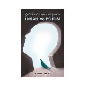 Çağdaş Sorunlar Karşısında İnsan ve Eğitim - Astana Yayınları