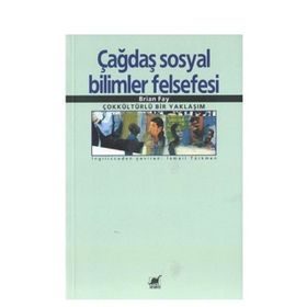 ÇAĞDAŞ SOSYAL BILIMLER FELSEFESI - BRIAN FAY