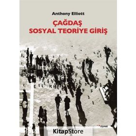 Çağdaş Sosyal Teoriye Giriş - Anthony Elliott