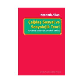 Çağdaş Sosyal ve Sosyolojik Teori - Kenneth Allan
