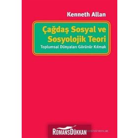 Çağdaş Sosyal ve Sosyolojik Teori - Kenneth Allan