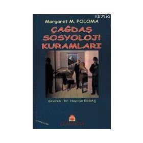 ÇAĞDAŞ SOSYOLOJI KURAMLARI - MARGARET M. POLOMA
