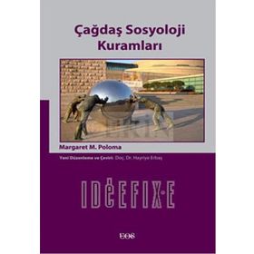 ÇAĞDAŞ SOSYOLOJI KURAMLARI - MARGARET M. POLOMA
