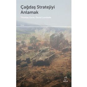 Çağdaş Stratejiyi Anlamak - David J. Lonsdale Thomas M. Kane