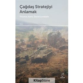 Çağdaş Stratejiyi Anlamak - David J. Lonsdale Thomas M. Kane