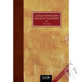 Çağdaş Tefsirlerde İsrailiyat Eleştirisi - Mesut Kaya