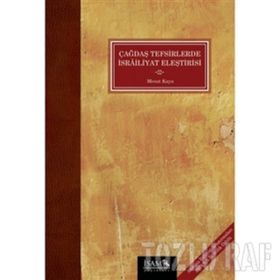 Çağdaş Tefsirlerde İsrailiyat Eleştirisi - Mesut Kaya
