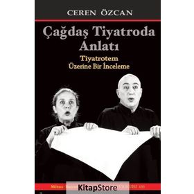 Çağdaş Tiyatroda Anlatı - Ceren Özcan