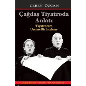 Çağdaş Tiyatroda Anlatı - Ceren Özcan