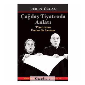 Çağdaş Tiyatroda Anlatı - Ceren Özcan