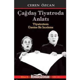 Çağdaş Tiyatroda Anlatı - Ceren Özcan