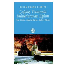 ÇAĞDAŞ TIYATRODA KÜLTÜRLERARASI EĞİLİM - SELEN KORAD BIRKIYE