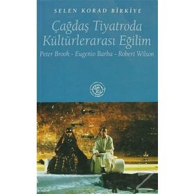 ÇAĞDAŞ TIYATRODA KÜLTÜRLERARASI EĞİLİM - SELEN KORAD BIRKIYE
