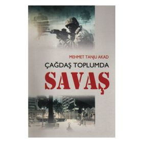 ÇAĞDAŞ TOPLUMDA SAVAŞ - MEHMET TANJU AKAD